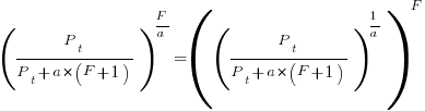 (P_t/{P_t+a*(F+1)})^{F/a} = ((P_t/{P_t+a*(F+1)})^{1/a})^F