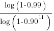 {log(1-0.99)}/{log(1-0.90^{11})}