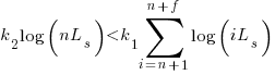 k_2 log(nL_s) < k_1sum{i=n+1}{n+f}{log(iL_s)}
