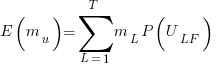 E(m_u)=sum{L=1}{T}{m_L{P(U_LF)}}