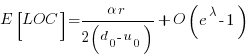 E[LOC]={alpha r}/{2(d_0-u_0)}+O(e^{lambda}-1)