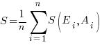 S=1/n sum{i=1}{n}{S(E_i, A_i)}