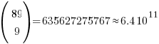 ( matrix{2}{1}{89 9} )  =  635627275767  approx  6.4  10^11