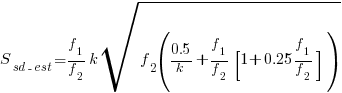 S_{sd-est}={f_1}/{f_2}k sqrt{f_2(0.5/{k}+{f_1}/{f_2} [1+0.25 {f_1}/{f_2}])}