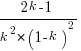 {2k-1}/{k^2*(1-k)^2}