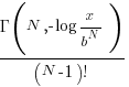 {Gamma(N, -log{x/{b^N}})}/{(N-1)!}