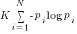 K sum{i=1}{N}{-p_i log{p_i}}