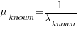 mu_{known}=1/lambda_{known}