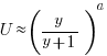 U approx (y/{y+1})^a