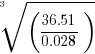 root{3}{(36.51/0.028)}