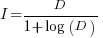 I=D/{1+log(D)}