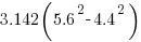 3.142(5.6^2 - 4.4^2)