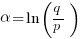 alpha=ln(q/p)