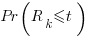 Pr(R_k<=t)