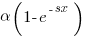 alpha(1-e^{-sx})