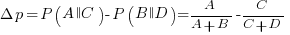 Delta p=P(A vert C)-P(B vert D)=A/{A+B}-C/{C+D}