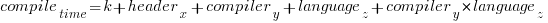 compile_time = k+header_x+compiler_y+language_z+compiler_y*language_z