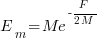 E_m=Me^{-{F/{2M}}}