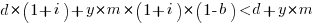 d*(1+i) + y*m*(1+i)*(1-b) < d + y*m