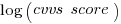 log({cvvs~score})
