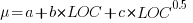 mu=a+b*LOC+c*LOC^{0.5}