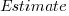 Estimate